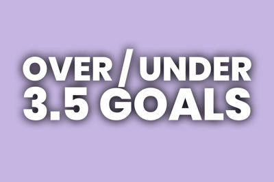 Over / Under 3.5 Goals